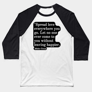 Inspirational Phrase -Mother Teresa Baseball T-Shirt